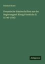 Reinhold Koser: Preussische Staatsschriften aus der Regierungzeit König Friedrichs II. (1746-1756), Buch