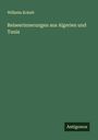 Wilhelm Kobelt: Reiseerinnerungen aus Algerien und Tunis, Buch