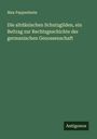Max Pappenheim: Die altdänischen Schutzgilden, ein Beitrag zur Rechtsgeschichte der germanischen Genossenschaft, Buch