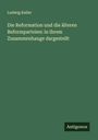 Ludwig Keller: Die Reformation und die älteren Reformparteien: in ihrem Zusammenhange dargestellt, Buch
