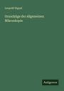 Leopold Dippel: Grundzüge der allgemeinen Mikroskopie, Buch