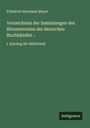 Friedrich Hermann Meyer: Verzeichniss der Sammlungen des Börsenvereins der deutschen Buchhändler .., Buch
