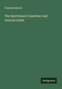 Charles Hallock: The Sportsman's Gazetteer and General Guide, Buch