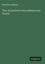 Friedrich Goldmann: Über die poetische Personifikation bei Plautus, Buch