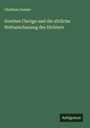 Christian Semler: Goethes Clavigo und die sittliche Weltanschauung des Dichters, Buch