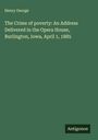 Henry George: The Crime of poverty: An Address Delivered in the Opera House, Burlington, Iowa, April 1, 1885, Buch
