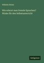 Wilhelm Heims: Wie erlernt man fremde Sprachen? Winke für den Selbstunterricht, Buch