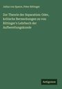 Julius Von Sparre: Zur Theorie der Separation: Oder, kritische Bermerkungen zu von Rittinger's Lehrbuch der Aufbereitungskunde, Buch