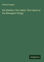 Richard Wagner: Die Walküre: The Valkyr. First Opera of the Rhinegold Trilogy, Buch