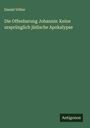 Daniel Völter: Die Offenbarung Johannis: Keine ursprünglich jüdische Apokalypse, Buch