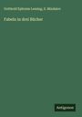Gotthold Ephraim Lessing: Fabeln in drei Bücher, Buch