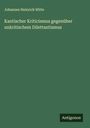 Johannes Heinrich Witte: Kantischer Kriticismus gegenüber unkritischem Dilettantismus, Buch