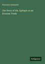 Francesca Alexander: The Story of Ida. Epitaph on an Etrurian Tomb, Buch