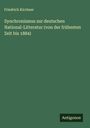 Friedrich Kirchner: Synchronismus zur deutschen National-Litteratur (von der frühesten Zeit bis 1884), Buch