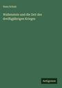Hans Schulz: Wallenstein und die Zeit des dreißigjährigen Krieges, Buch