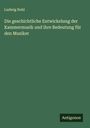 Ludwig Nohl: Die geschichtliche Entwickelung der Kammermusik und ihre Bedeutung für den Musiker, Buch