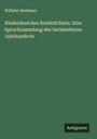 Wilhelm Seelmann: Niederdeutches Reimbüchlein: Eine Spruchsammlung des Sechszehnten Jahrhunderts, Buch