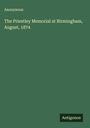 Anonymous: The Priestley Memorial at Birmingham, August, 1874, Buch