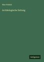 Max Fränkel: Archäologische Zeitung, Buch