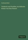 Ferdinand Khull: Tandareis und Flordibel, ein höfischer Roman vom dem Pleiaere, Buch