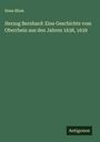 Hans Blum: Herzog Bernhard: Eine Geschichte vom Oberrhein aus den Jahren 1638, 1639, Buch