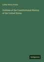 Luther Henry Porter: Outlines of the Constitutional History of the United States, Buch