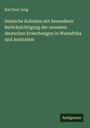 Karl Emil Jung: Deutsche Kolonien mit besonderer Berücksichtigung der neuesten deutschen Erwerbungen in Westafrika und Australien, Buch