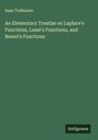 Isaac Todhunter: An Elementary Treatise on Laplace's Functions, Lamé's Functions, and Bessel's Functions, Buch