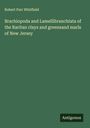 Robert Parr Whitfield: Brachiopoda and Lamellibranchiata of the Raritan clays and greensand marls of New Jersey, Buch