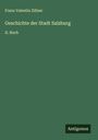 Franz Valentin Zillner: Geschichte der Stadt Salzburg, Buch