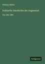 Wilhelm Müller: Politische Geschichte der Gegenwart, Buch