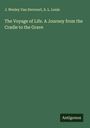 J. Wesley van Dervoort: The Voyage of Life. A Journey from the Cradle to the Grave, Buch