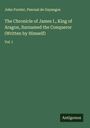 John Forster: The Chronicle of James I., King of Aragon, Surnamed the Conqueror (Written by Himself), Buch