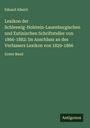 Eduard Alberti: Lexikon der Schleswig-Holstein-Lauenburgischen und Eutinischen Schriftsteller von 1866-1882: Im Anschluss an des Verfassers Lexikon von 1829-1866, Buch