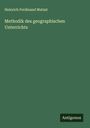 Heinrich Ferdinand Matzat: Methodik des geographischen Unterrichts, Buch