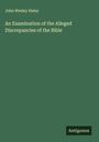 John Wesley Haley: An Examination of the Alleged Discrepancies of the Bible, Buch