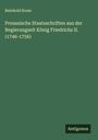 Reinhold Koser: Preussische Staatsschriften aus der Regierungzeit König Friedrichs II. (1746-1756), Buch