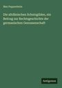 Max Pappenheim: Die altdänischen Schutzgilden, ein Beitrag zur Rechtsgeschichte der germanischen Genossenschaft, Buch