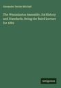 Alexander Ferrier Mitchell: The Westminster Assembly. Its History and Standards. Being the Baird Lecture for 1882, Buch