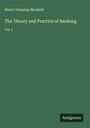 Henry Dunning Macleod: The Theory and Practice of Banking, Buch