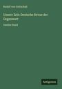 Rudolf Von Gottschall: Unsere Zeit: Deutsche Revue der Gegenwart, Buch