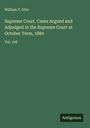William T. Otto: Supreme Court. Cases Argued and Adjudged in the Supreme Court at October Term, 1880, Buch
