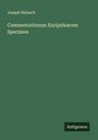 Joseph Heinsch: Commentationum Euripidearum Specimen, Buch