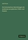 Adolf Braun: Die Kolonisations-Bestrebungen der modernen europäischen Völker und Staaten, Buch