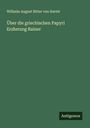 Wilhelm August Ritter von Hartel: Über die griechischen Papyri Erzherzog Rainer, Buch