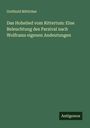 Gotthold Bötticher: Das Hohelied vom Rittertum: Eine Beleuchtung des Parzival nach Wolframs eigenen Andeutungen, Buch
