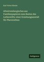 Karl Victor Riecke: Altwirtembergisches aus Familienpapieren zum Besten des Lutherstifts: einer Erziehungsanstalt für Pfarrersöhne, Buch