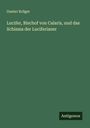 Gustav Krüger: Lucifer, Bischof von Calaris, und das Schisma der Luciferianer, Buch