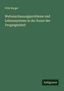 Fritz Burger: Weltanschauungsprobleme und Lebenssysteme in der Kunst der Vergangenheit, Buch