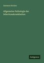 Salomon Stricker: Allgemeine Pathologie der Infectionskrankheiten, Buch